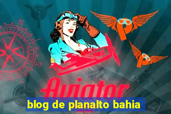 blog de planalto bahia